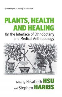 Vol 6: Plants, Health and Healing Vol 6: Plants, Health and Healing